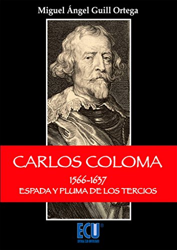 Carlos Coloma: 1566-1637, Espada y Pluma de Los Tercios (GEOGRAFIA)