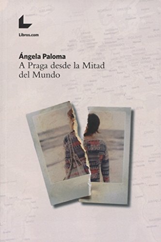 A Praga desde la Mitad del Mundo (SIN COLECCION)