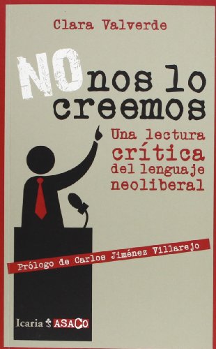 No nos lo creemos: Una lectura crítica del lenguaje neoliberal (ASACO)
