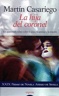 La hija del coronel (ALGAIDA LITERARIA - PREMIO ATENEO DE SEVILLA)