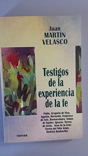 TESTIGOS EXPERIENCIA FE: Pablo. Gregorio de Nisa. Agustín. Bernardo. Francisco de Asís. Buenaventura. Tomás de Aquino. Ignacio. Teresa de Jesús. Juan ... Dietrich Bonhoeffer: 208 (Espiritualidad)