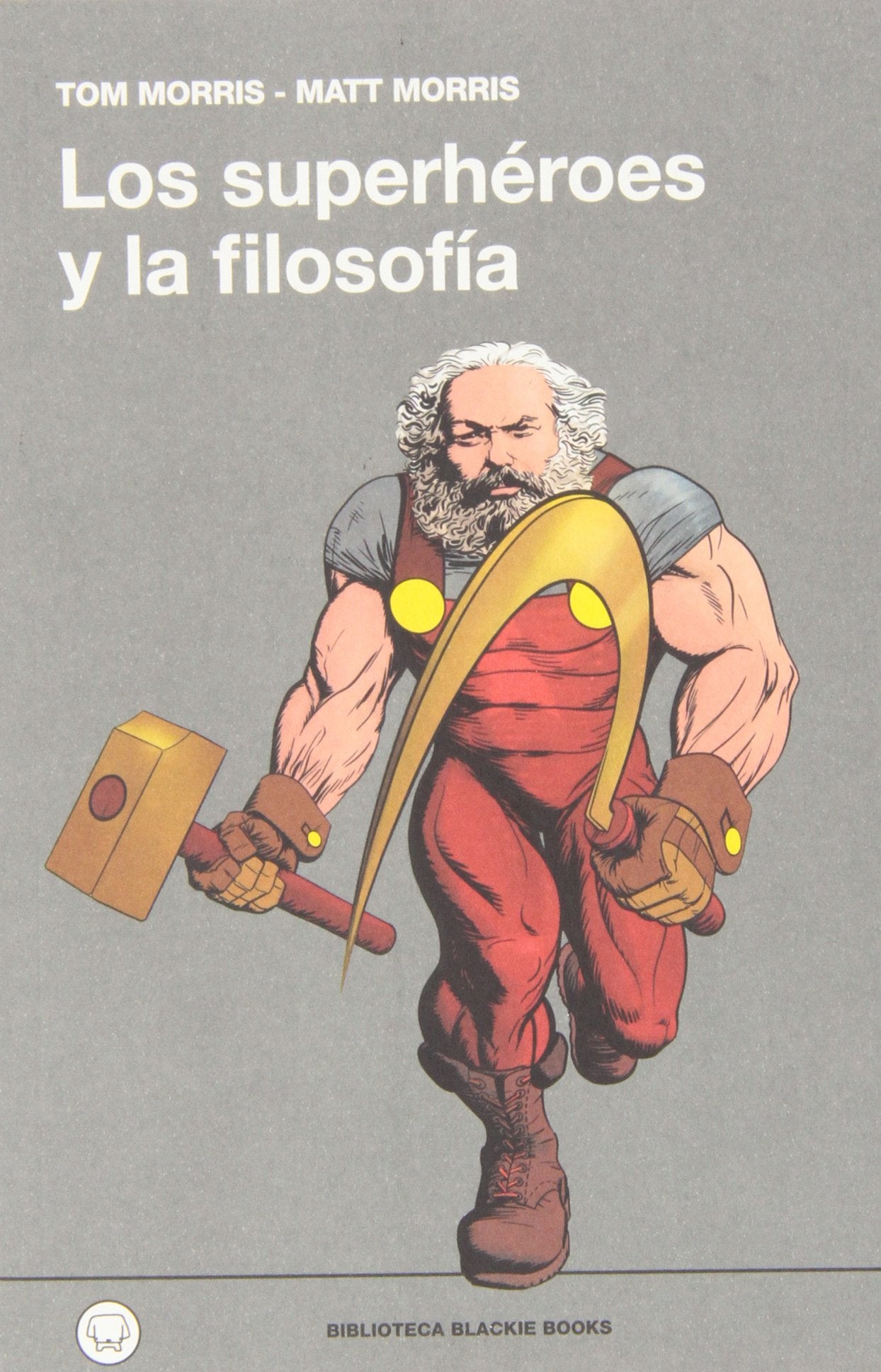 Los superhéroes y la filosofía (Biblioteca Blackie Books)