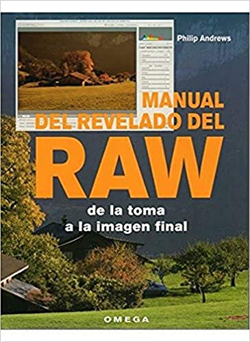 MANUAL DEL REVELADO DEL RAW (FOTO, CINE Y TV-FOTOGRAFÍA Y VIDEO)
