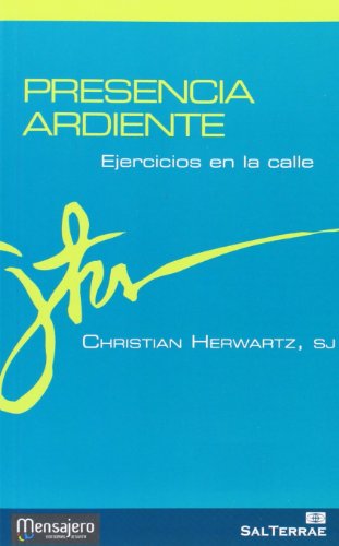 Presencia Ardiente. Ejercicios En La Calle: 11 (Principio y Fundamento)