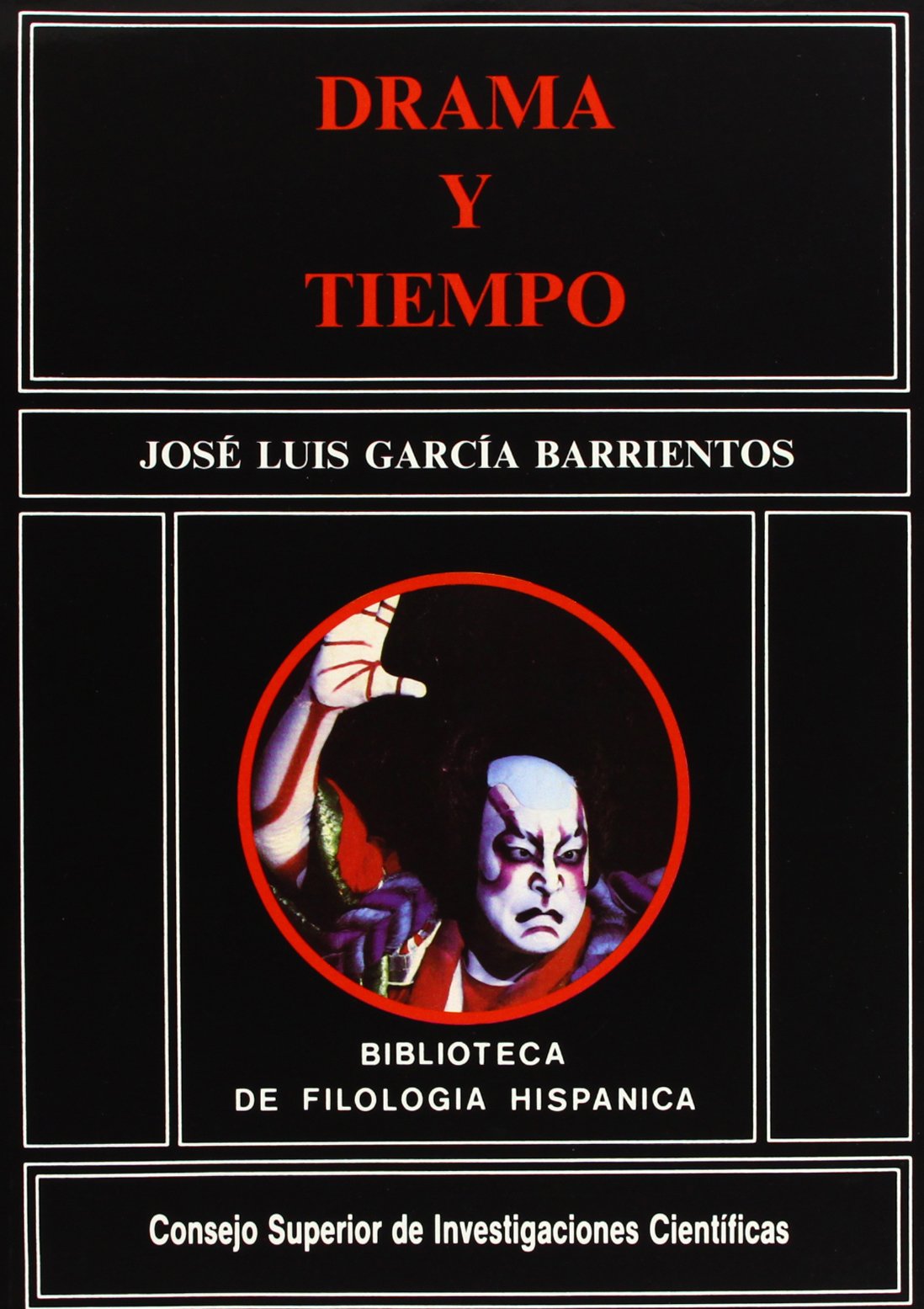 Drama y tiempo: Dramatología I: 4 (Biblioteca de Filología Hispánica)