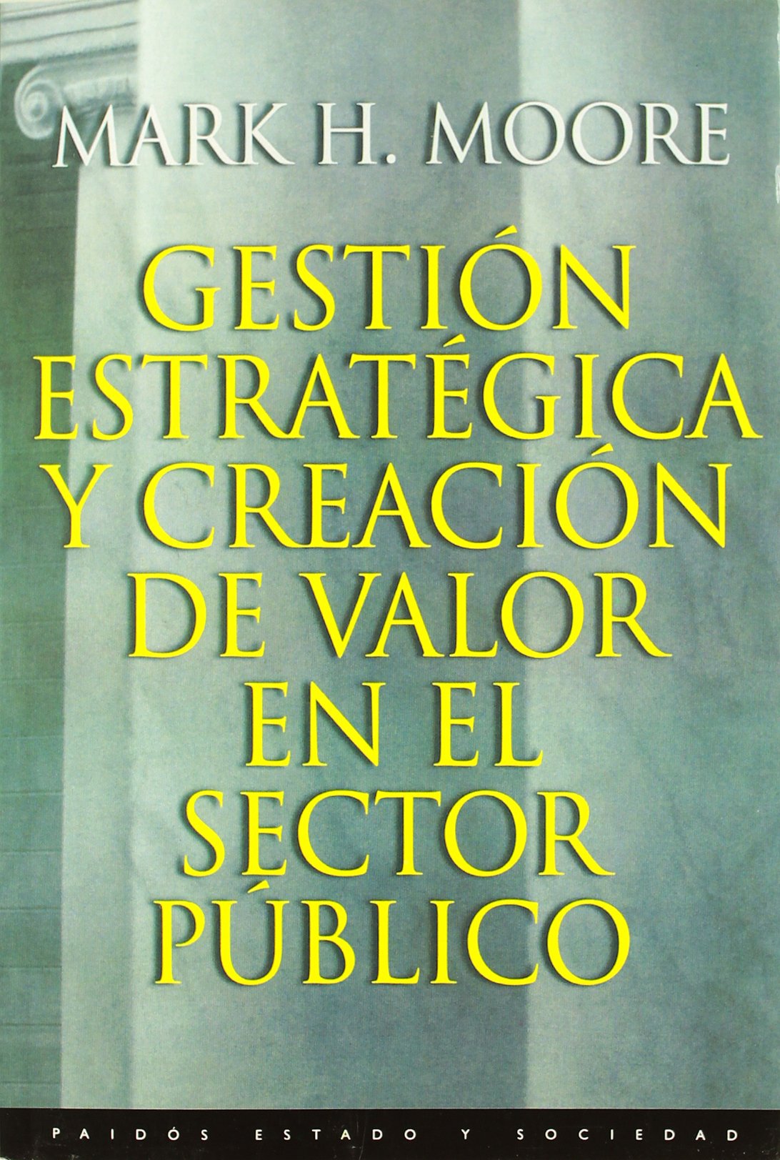 Gestión estratégica y creación de valor en el sector público: 44 (Estado y Sociedad)