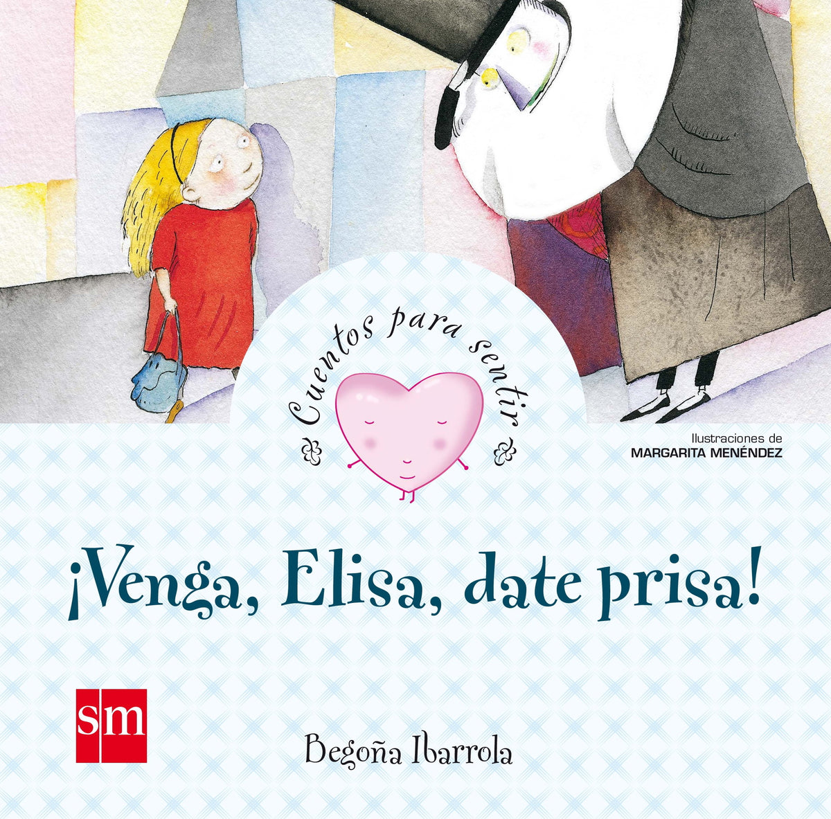 Venga, Elisa, date prisa (Cuentos para sentir)