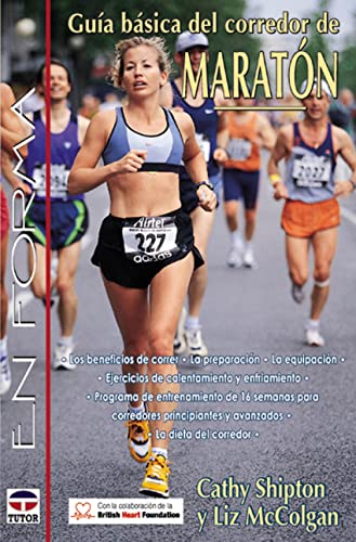 GUÍA BÁSICA DEL CORREDOR DE MARATÓN (EN FORMA)