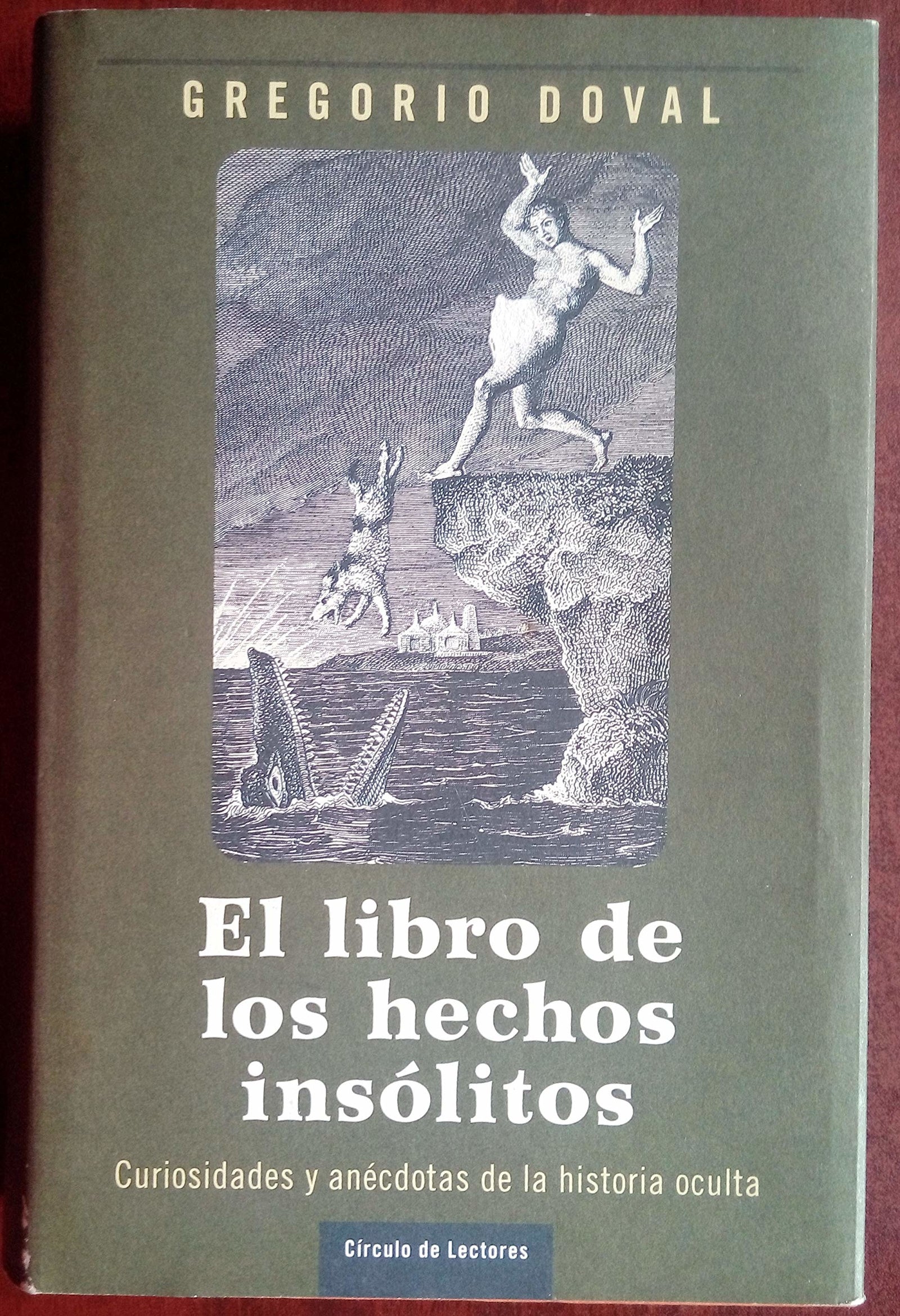 El libro de los hechos insólitos: curiosidades y anécdotas de la historia oculta