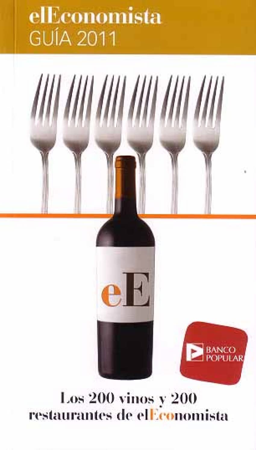 Los 200 vinos y 200 restaurantes de elEconomista : guía 2011