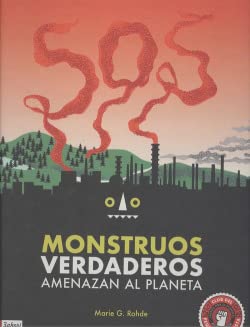 SOS Monstruos verdaderos: amenazan el planeta (INFANTIL)