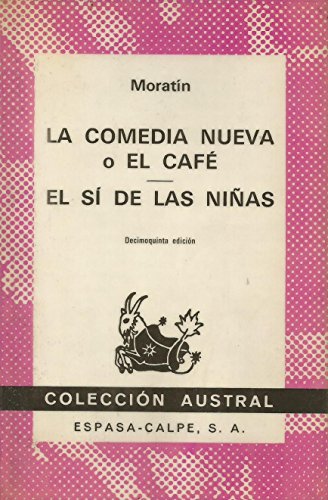La Comedia Nueva/El SI De Las Ninas: La Comedia Nueva/El SI De Las Ninas
