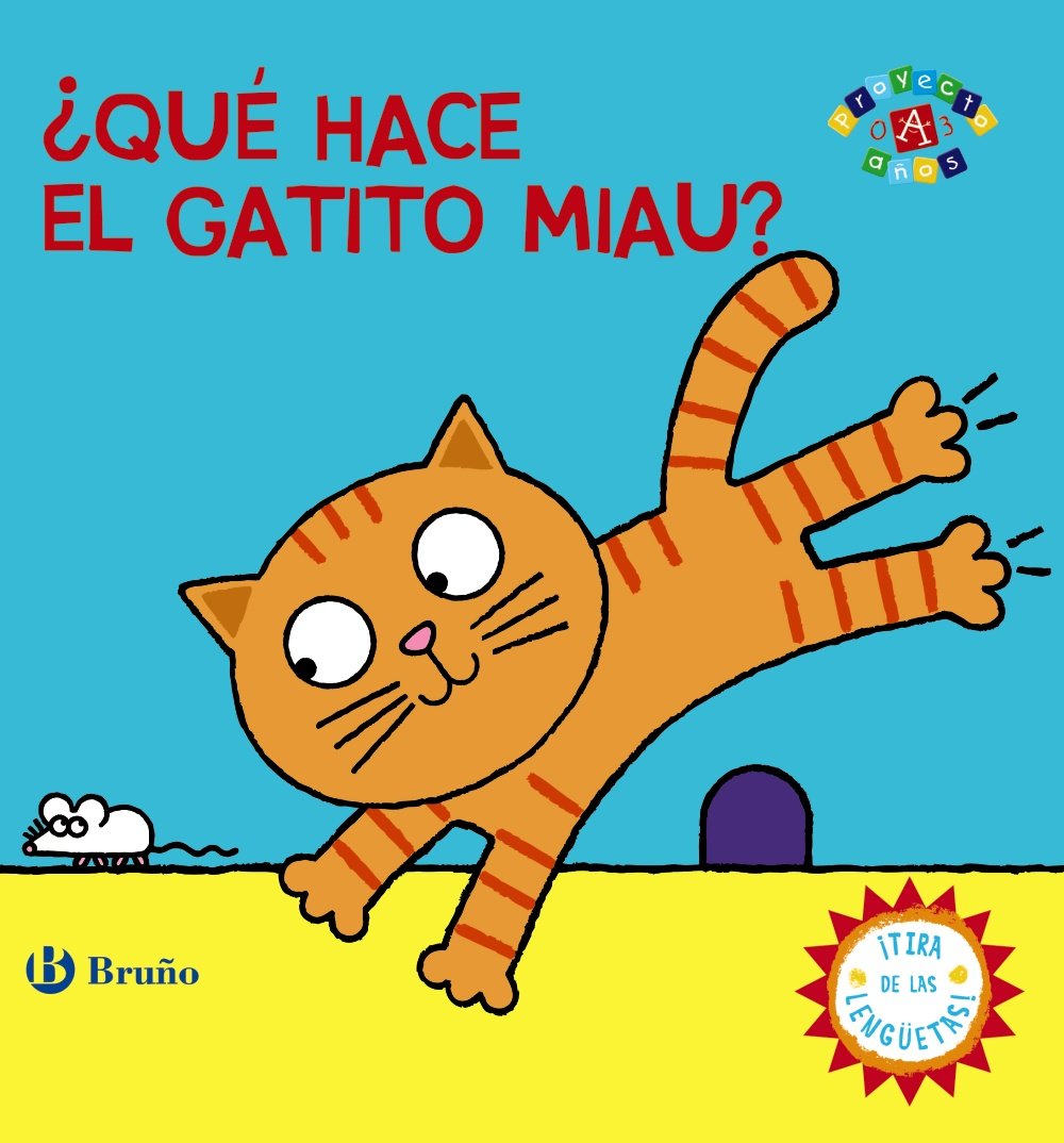 ¿Qué hace el gatito Miau? (Castellano - A Partir De 0 Años - Proyecto De 0 A 3 Años - Libros Manipulativos)