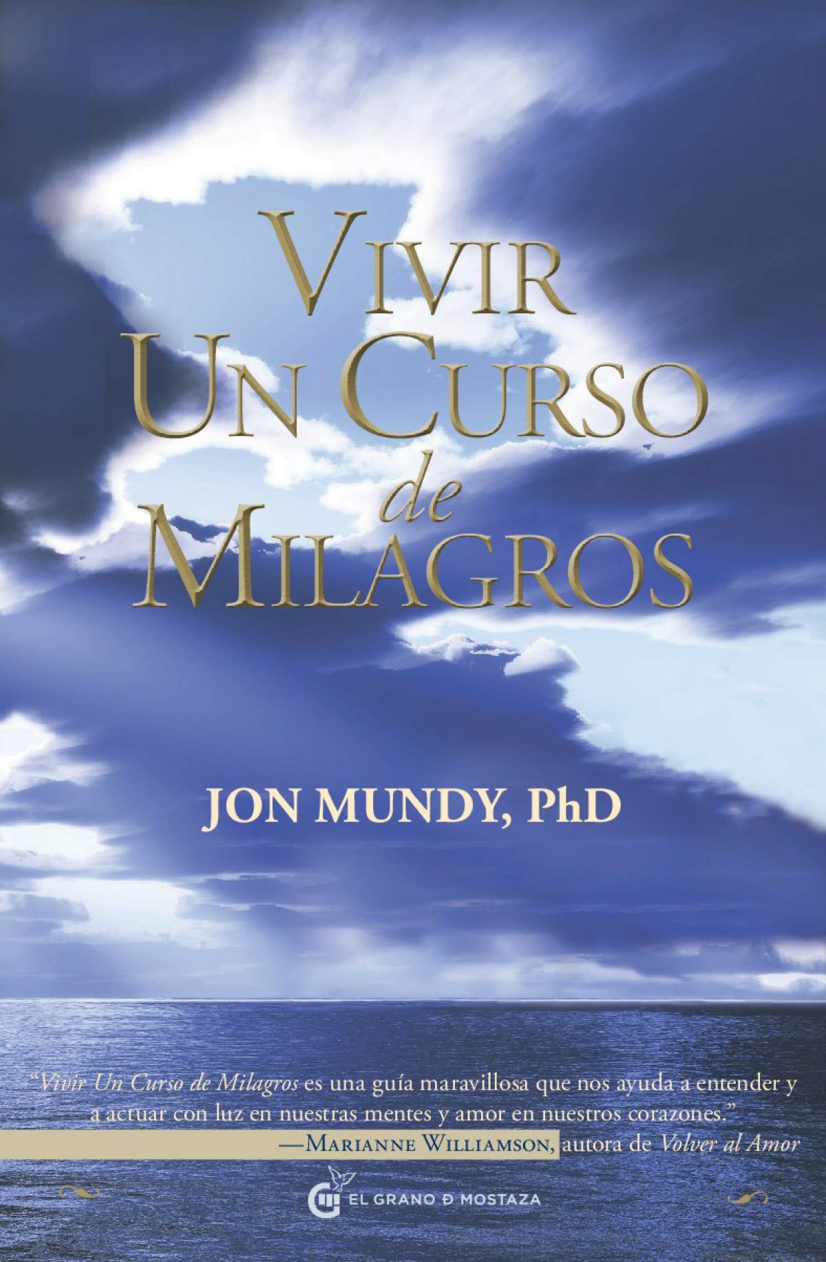 Vivir Un Curso De Milagros: Una guía del texto clásico