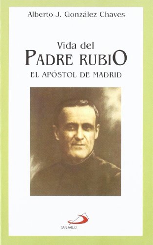 Vida del Padre Rubio: El apóstol de Madrid (Vidas breves)