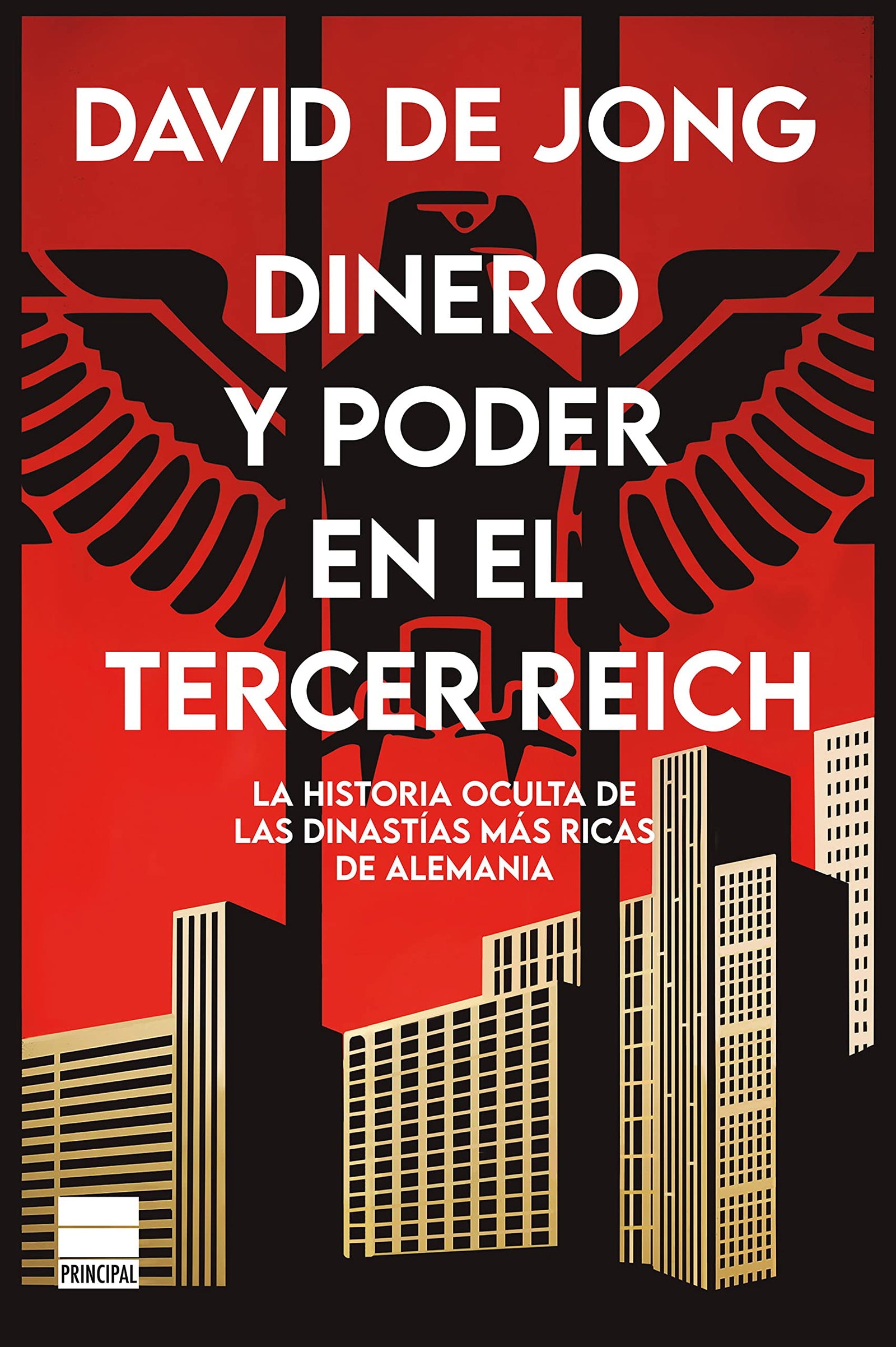 Dinero y poder en el Tercer Reich: La historia oculta de las dinastías más ricas de Alemania (PRINCIPAL HISTORIA)