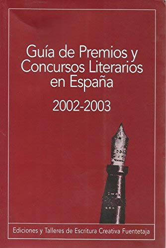 GUIA DE PREMIOS Y CONCURSOS LITERARIOS EN ESPAÑA 2002 (ESCRITURA CREATIVA)
