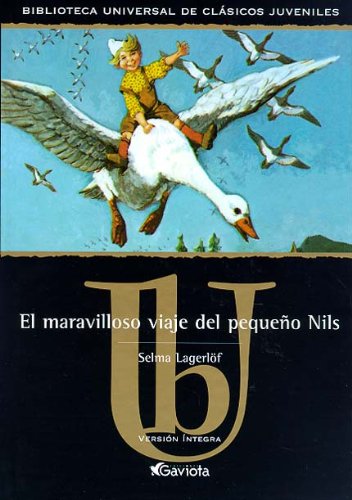 El maravilloso viaje del pequeño Nils (Biblioteca universal de clásicos juveniles)