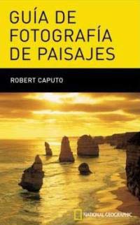 Guia de fotografia de paisajes: 460 (OTROS NATGEO)
