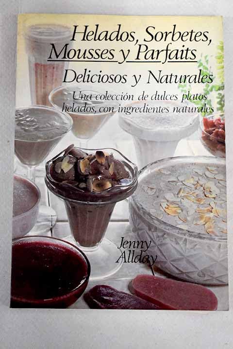 Helados, sorbetes, mousses y parfaits