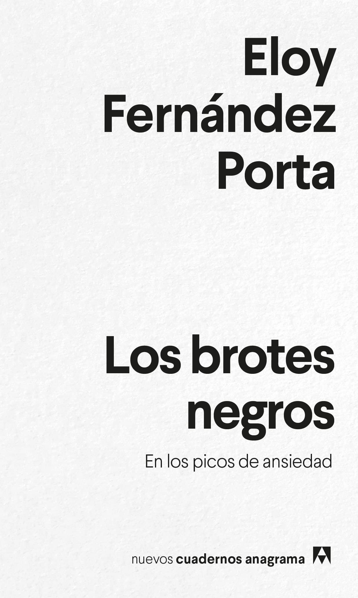 Los brotes negros: En los picos de ansiedad: 46 (Nuevos cuadernos Anagrama)