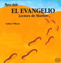 Para vivir el evangelio. Lectura de Marcos