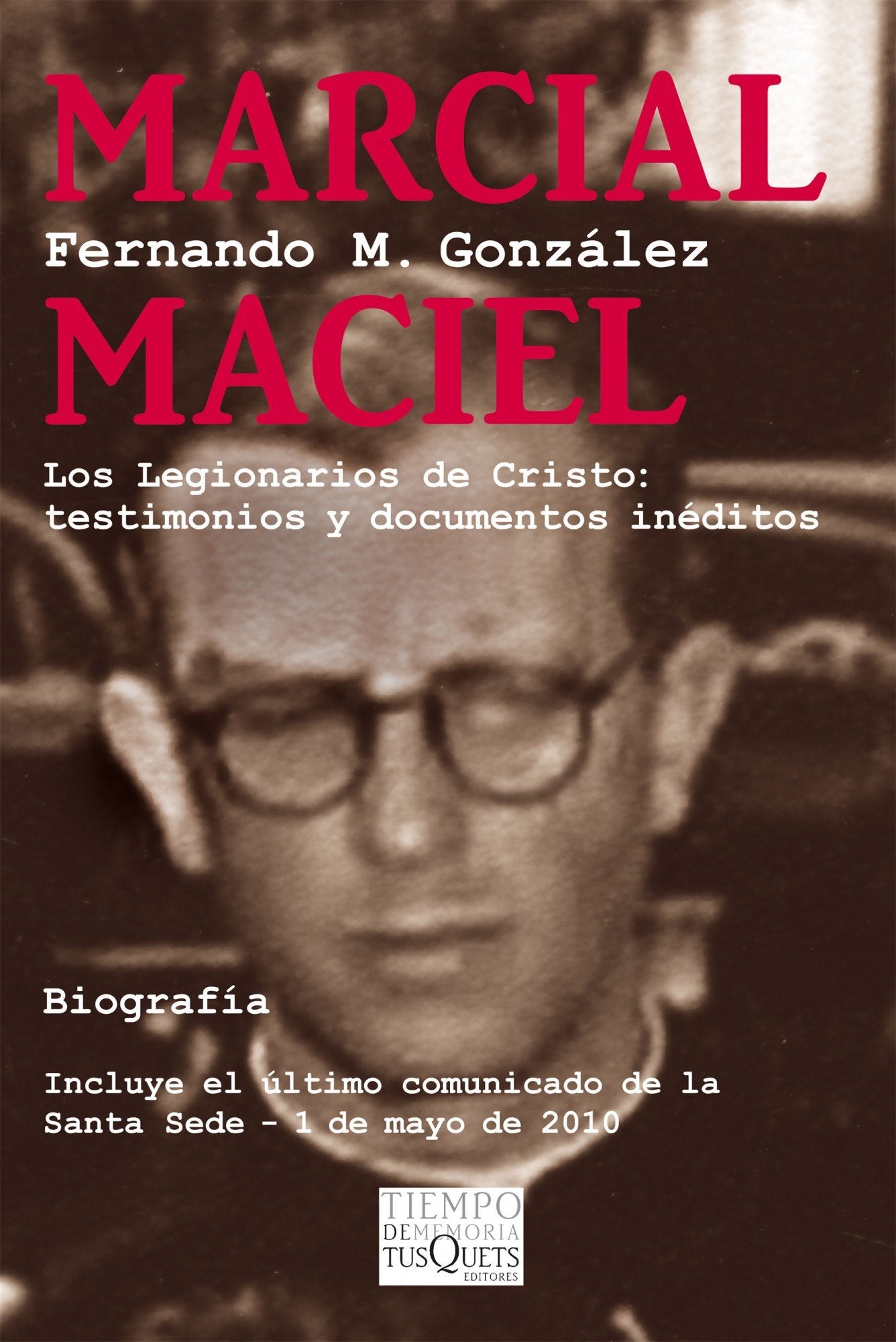 Marcial Maciel: Los Legionarios de Cristo: testimonios y documentos inéditos: 81 (Tiempo de Memoria)