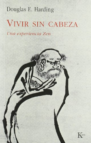 Vivir sin cabeza: Una experiencia Zen (Sabiduría perenne)