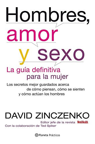 Hombres, amor y sexo. La guía definitiva para entender a los hombres (Prácticos)