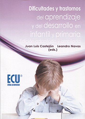 Dificultades y trastornos del aprendizaje y del desarrollo en infantil y primaria. Edición adaptada y ampliada