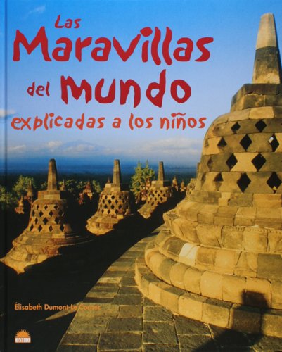 Las maravillas del mundo explicadas a los ninos/ The wonders of the world explained to children