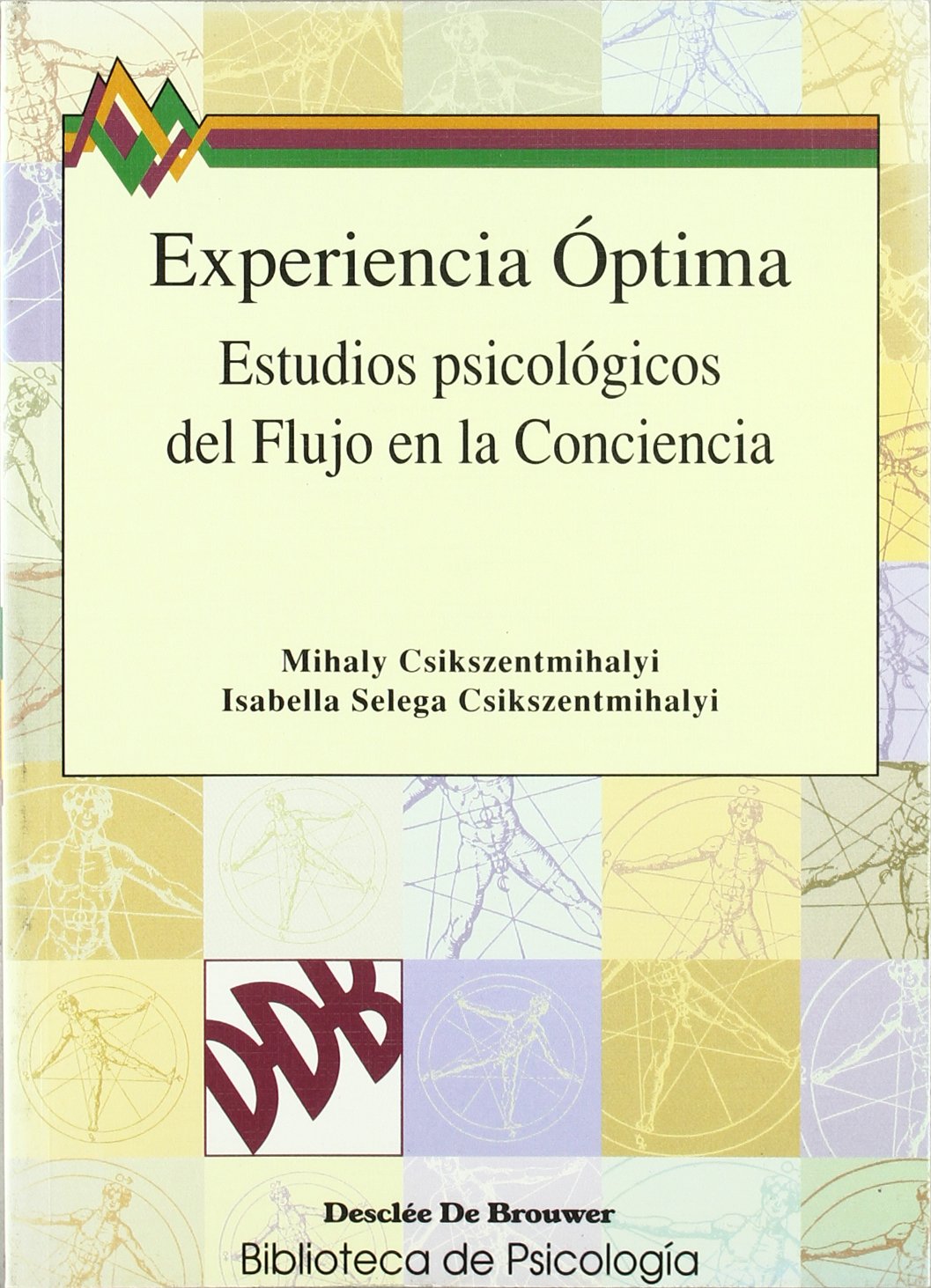 Experiencia optima. EstuDios psicológicos del flujo en la conciencia (Biblioteca de Psicología)