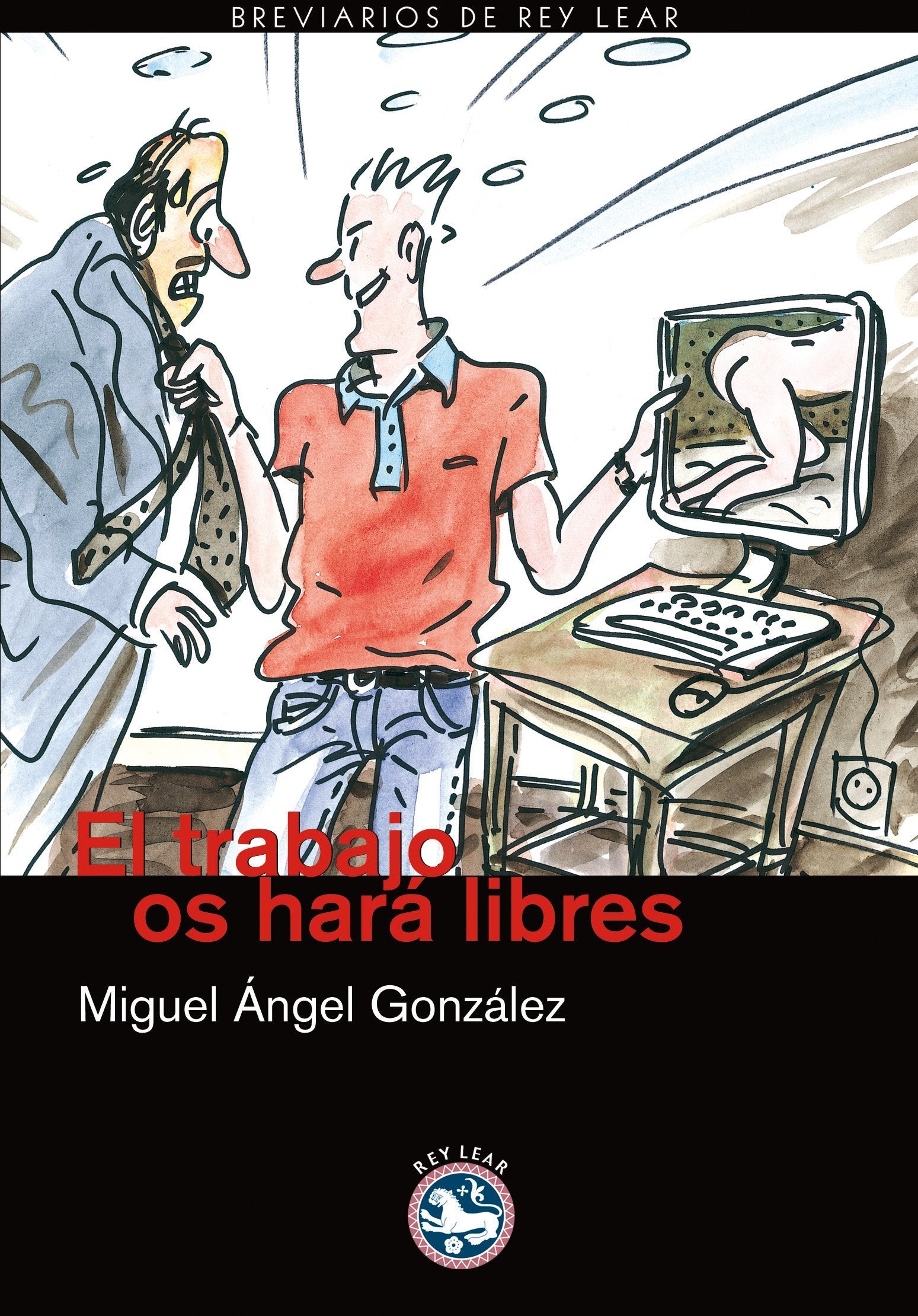 Trabajo Os Hara Libres,El: 15 (Breviarios de Rey Lear)