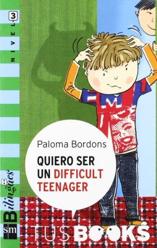 Quiero ser un difficult teenager/ I Want to Be a Difficult Teenager: Nivel 3/ Level 3 (Tus Books/ Your Books)
