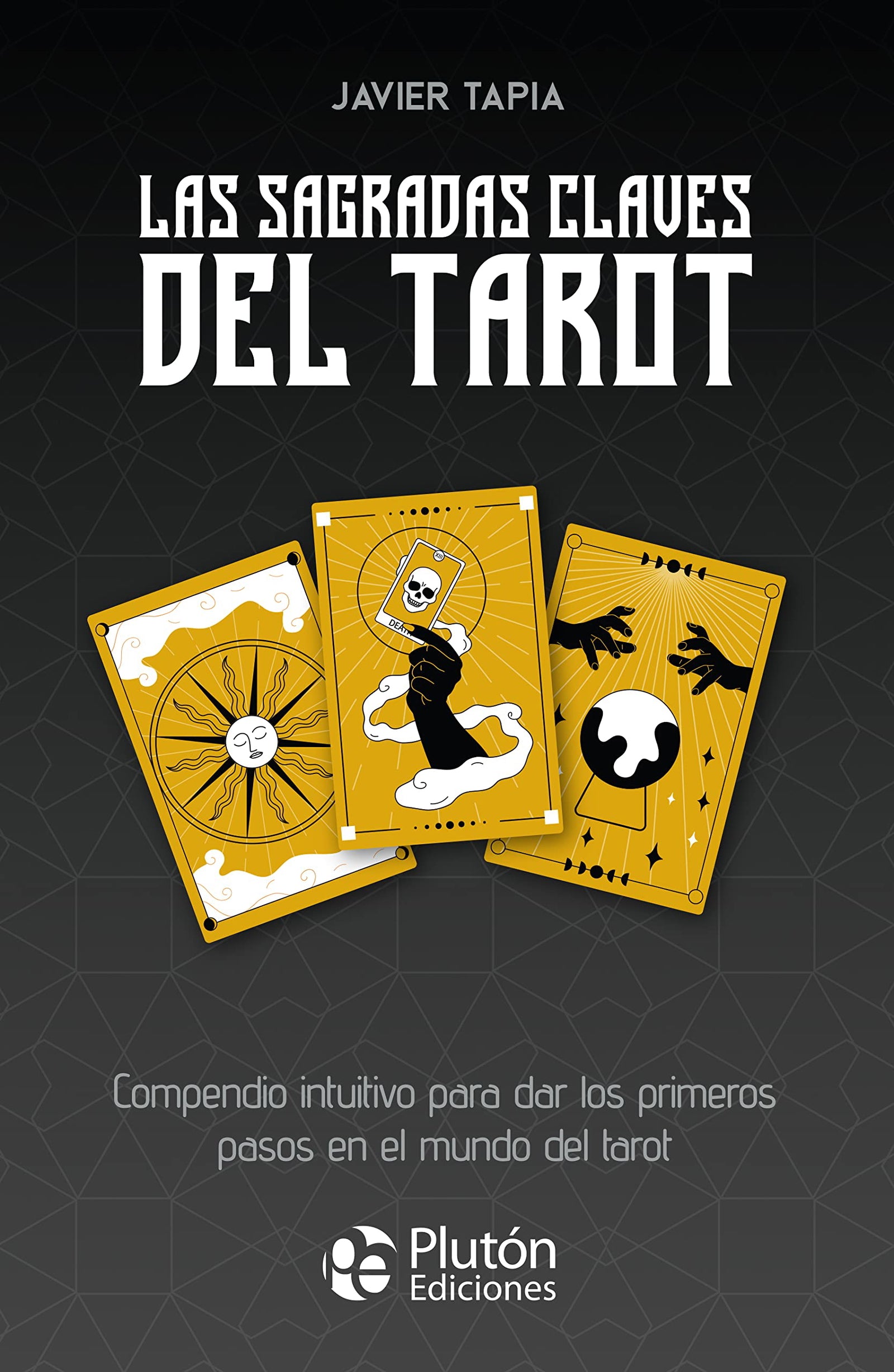Las sagradas claves del Tarot (Colección Centinela)