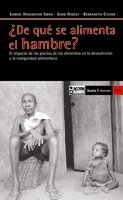 ¿De qué se alimenta el hambre?: El impacto de los precios de los alimentos en la desnutrición y la inseguridad alimentaria (Antrazyt)