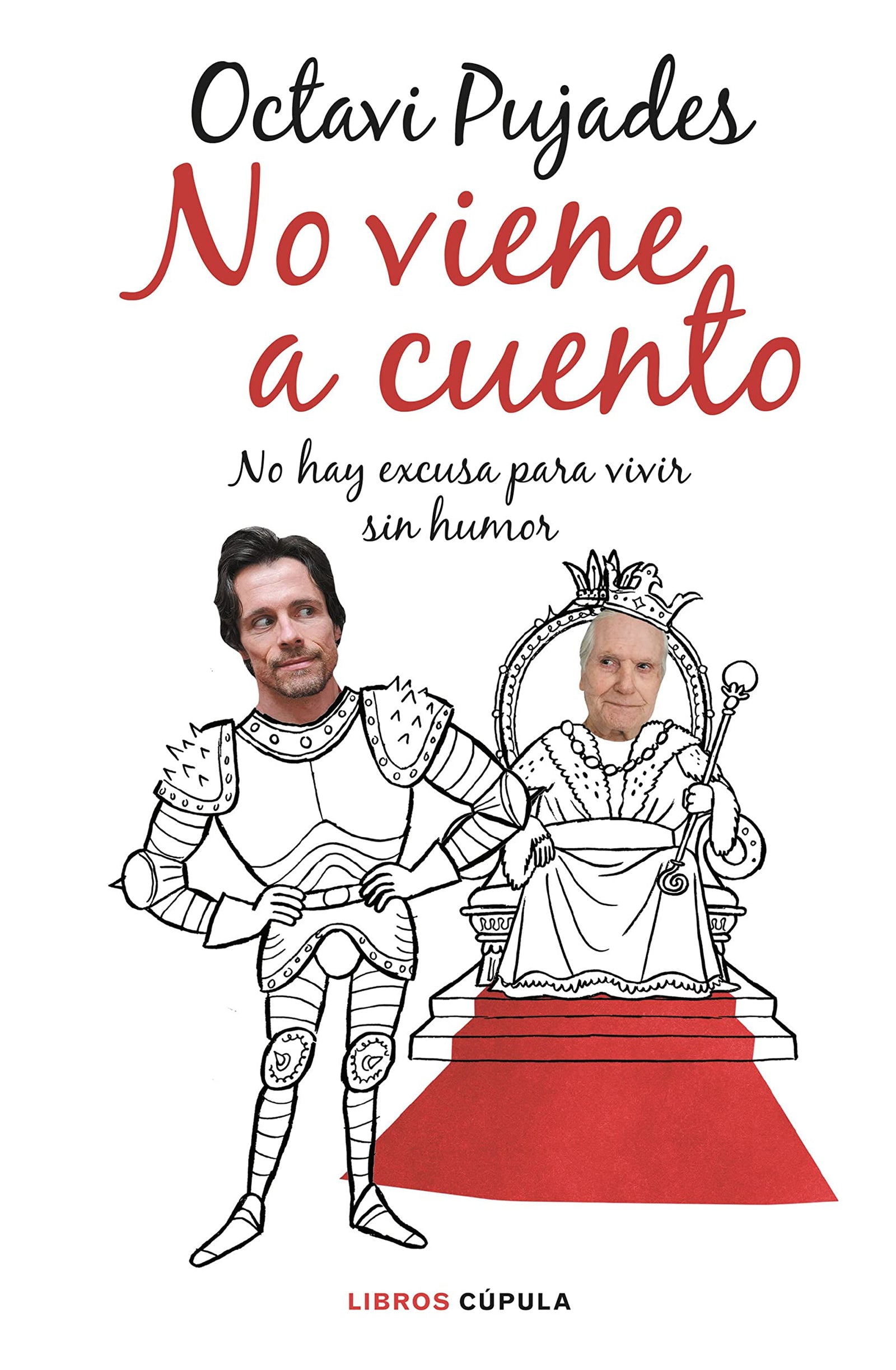 No viene a cuento: No hay excusa para vivir sin humor (Biografías y memorias)