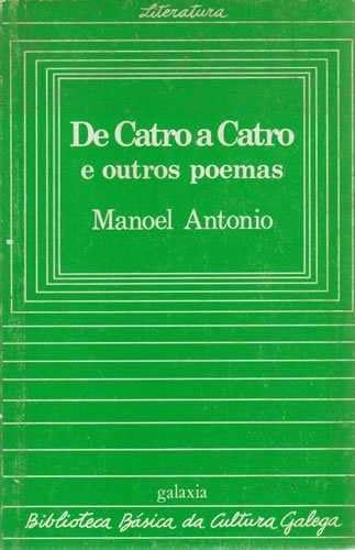 de Catro a Catro E Outros Poemas (Biblioteca Basica Da Cultura Galega; 35)