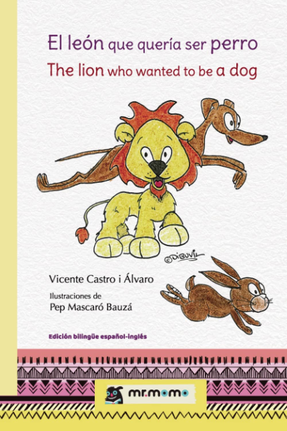 El león que quería ser perro (SIN COLECCION)