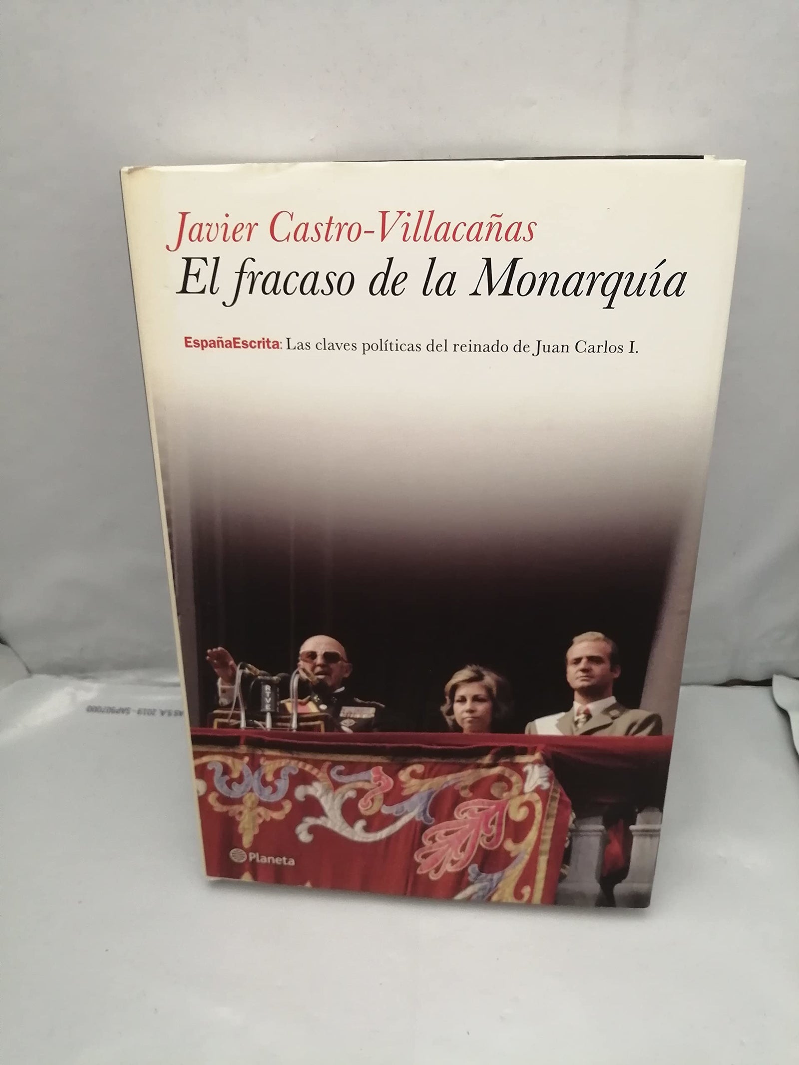 El fracaso de la Monarquía (España Escrita)
