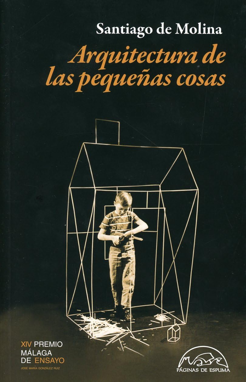 Arquitectura de las pequeñas cosas: 340 (Voces / Ensayo)