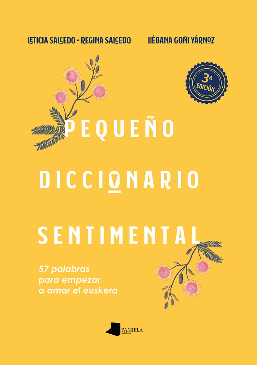 Pequeño Diccionario sentimental: 57 palabras para empezar a amar el euskera: 10 (Mila gau)