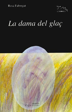 Dama del glaç, La: Embrio Huma Ultracongelat Num. F-77 I Pel Cami de L'Arbre de La Vida: 16 (Lo Marraco)