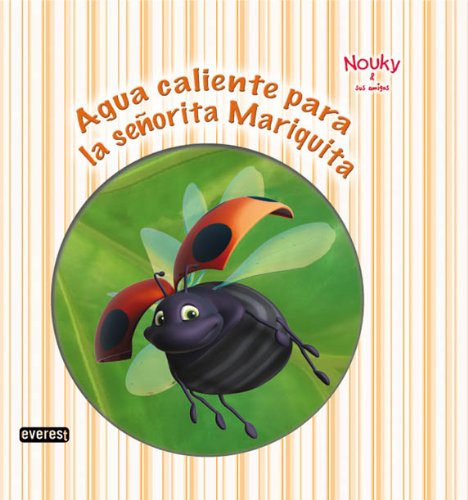 Nouky & sus amigos. Agua caliente para la señorita Mariquita (Nouky / Libros de lectura)