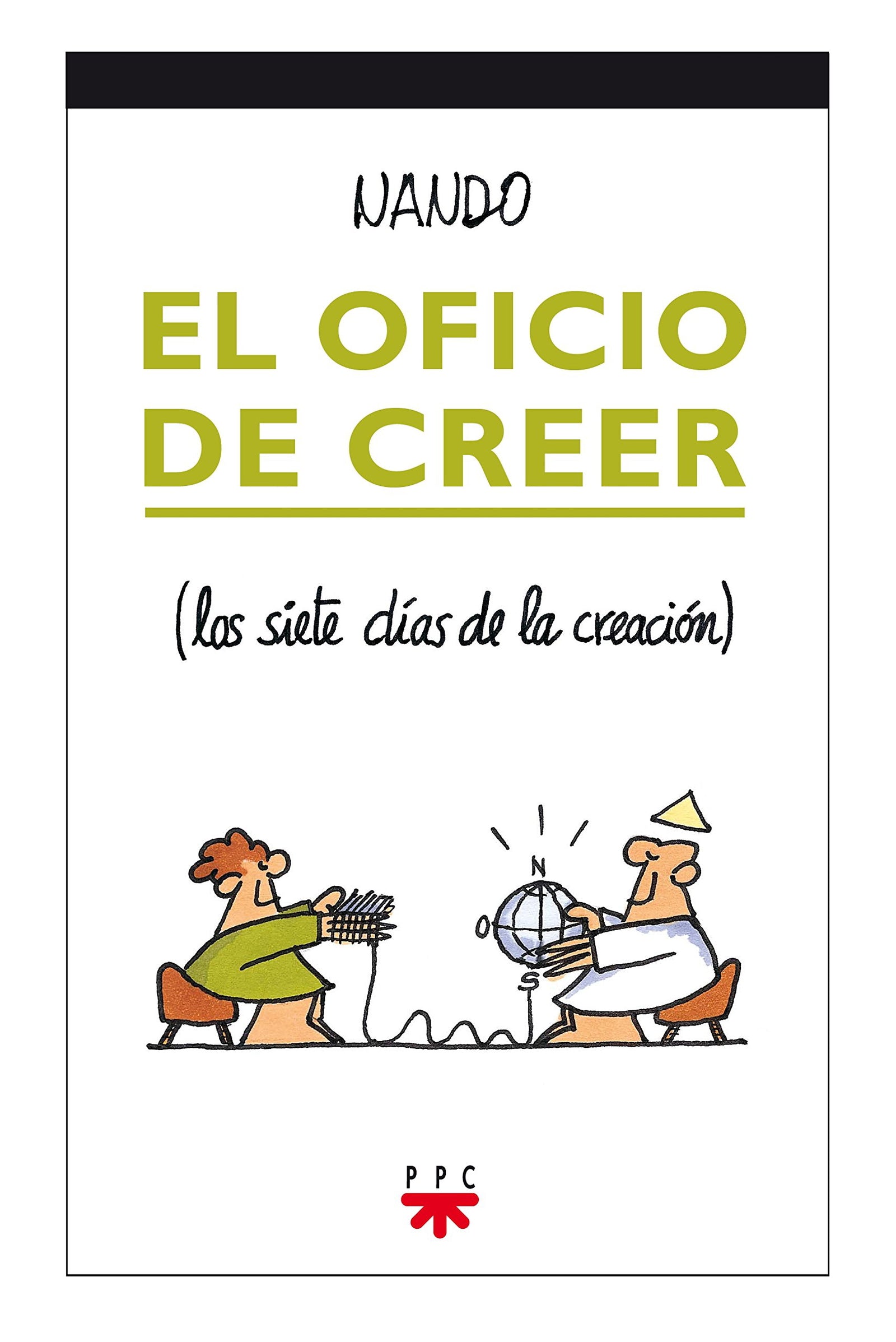 El Oficio De Creer: Los siete días de la creación: 128 (GP Actualidad)
