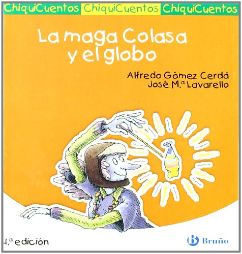 La maga Colasa y el globo (Castellano - A PARTIR DE 3 AÑOS - CUENTOS - ChiquiCuentos)