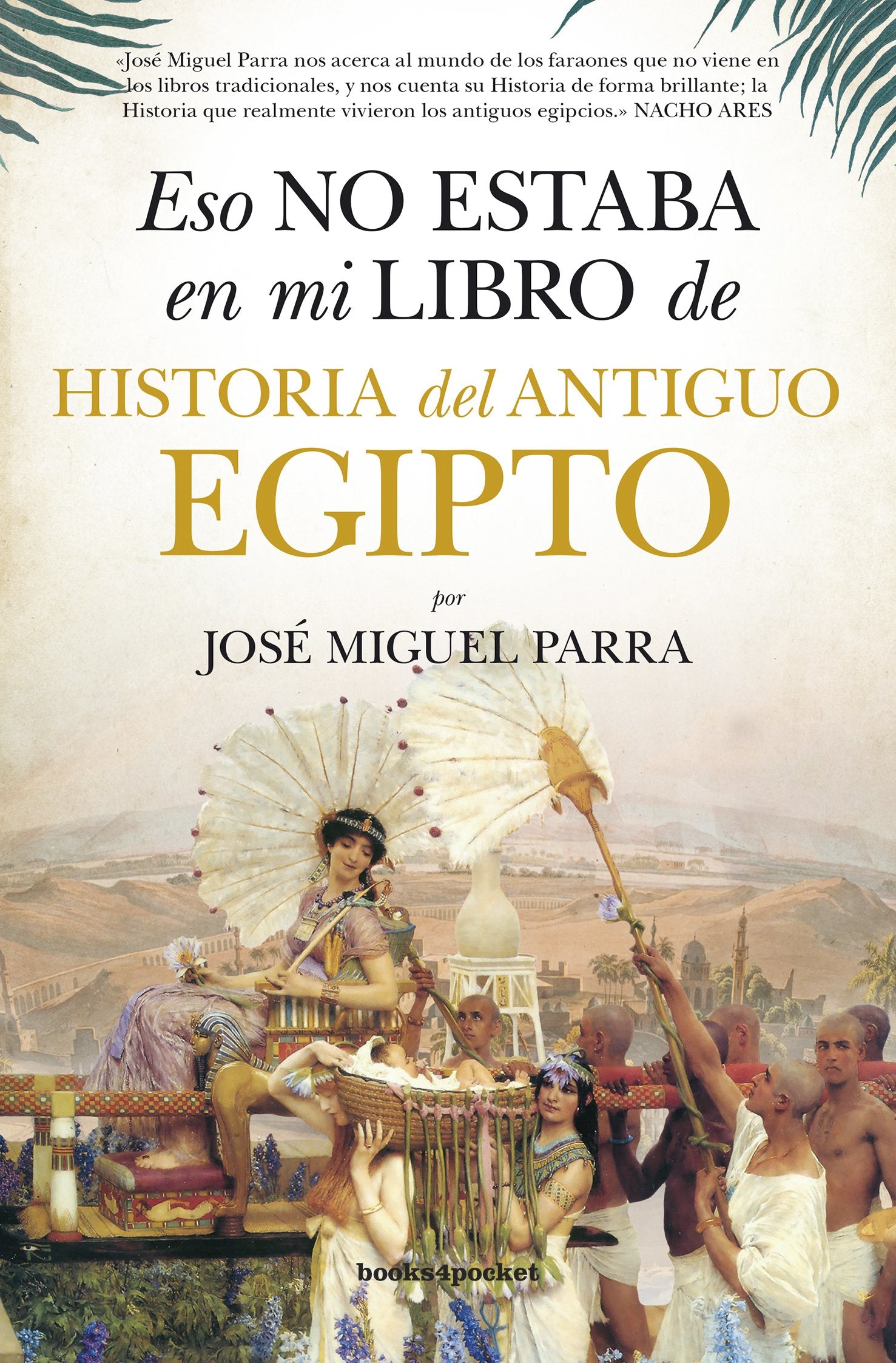 Eso no estaba en mi libro de Historia del Antiguo Egipto (Ensayo y divulgación (Bolsillo))