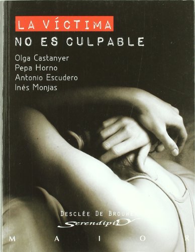 La víctima no es culpable: Las estrategias de la violencia: 35 (Serendipity Maior)