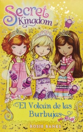 El Volcán De Las Burbujas: 7 (Secret Kingdom)