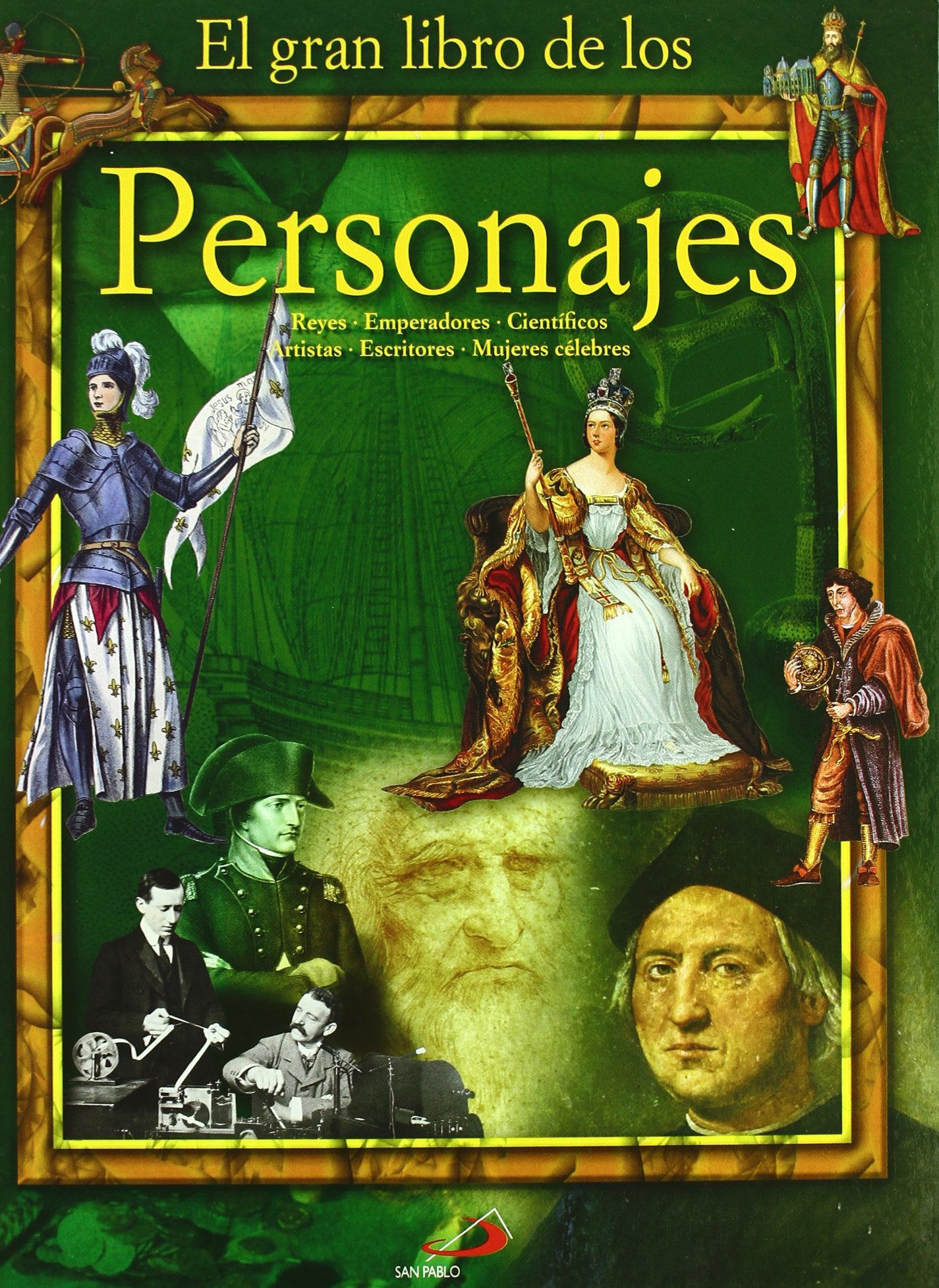 El gran libro de los personajes: Reyes - Emperadores - Científicos - Artistas - Escritores- Mujeres célebres (Conocimiento y consulta)